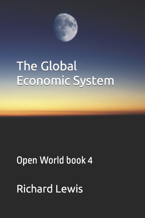 Książka The Global Economic System Richard Lewis