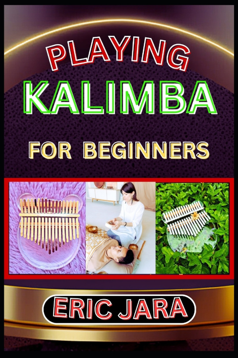 Kniha PLAYING KALIMBA FOR BEGINNERS ERIC JARA