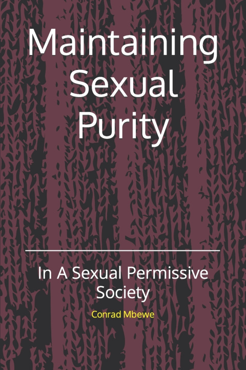Kniha Maintaining Sexual Purity Conrad Mbewe