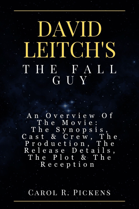 Książka DAVID LEITCH'S THE FALL GUY Carol R. Pickens