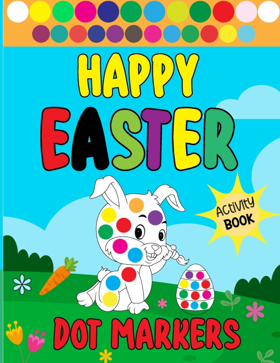 Kniha Happy Easter Dot Markers Activity Book Olin M. Justice
