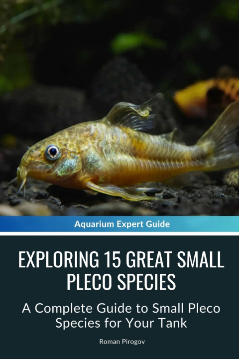 Książka Exploring 15 Great Small Pleco Species Roman Pirogov
