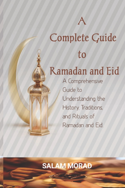 Książka A Complete Guide to Ramadan and Eid SALAM MORAD