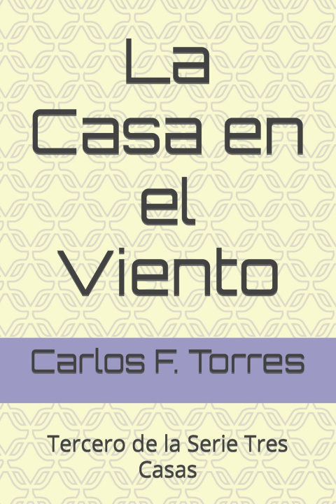 Kniha La Casa en el Viento Carlos F. Torres