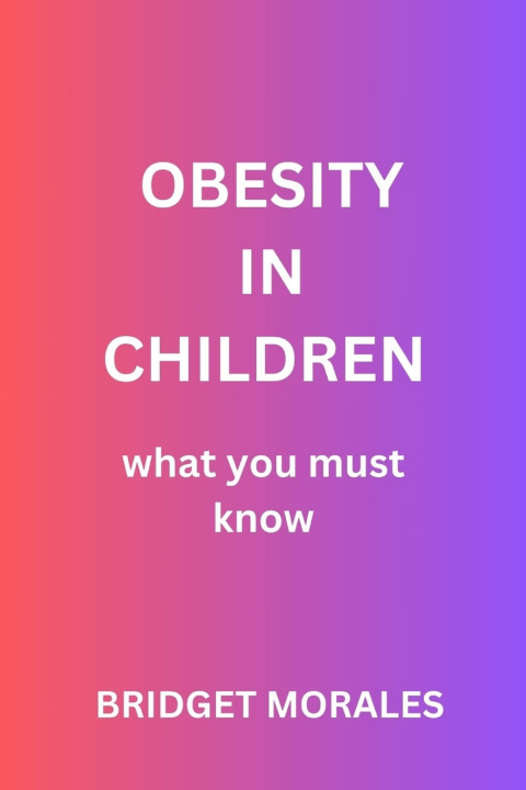 Książka OBESITY IN CHILDREN BRIDGET MORALES