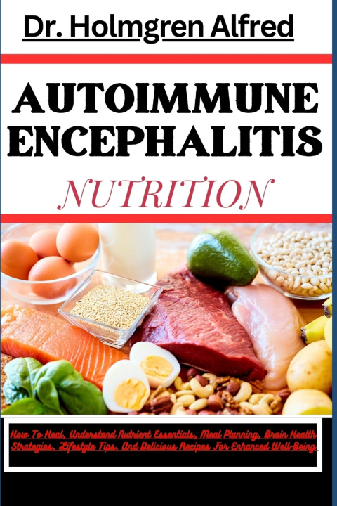 Knjiga AUTOIMMUNE ENCEPHALITIS NUTRITION Dr. Holmgren Alfred