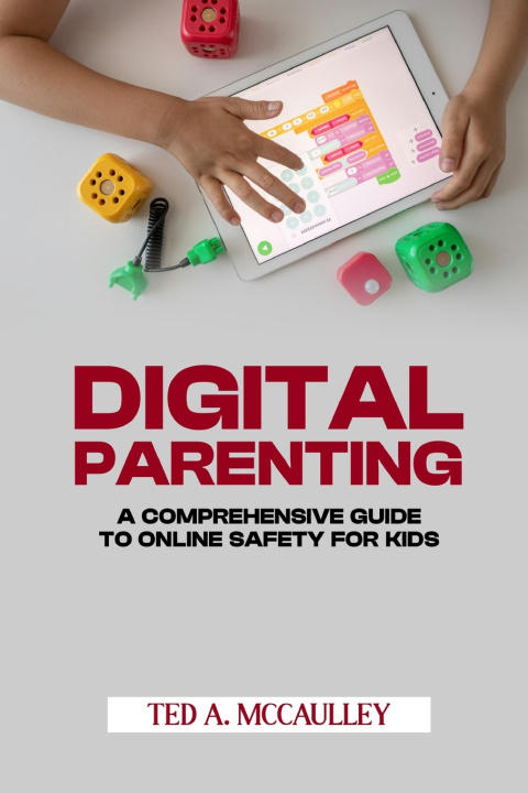 Knjiga Digital Parenting Ted A. McCaulley
