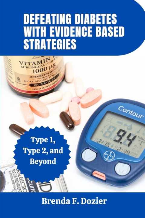 Knjiga Defeating Diabetes with Evidence Based Strategies Brenda F Dozier