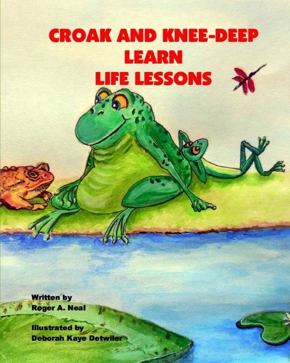 Książka CROAK AND KNEE-DEEP LEARN LIFE LESSONS Roger A. Neal
