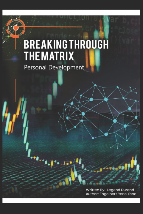 Kniha Breaking Through The Matrix Engelbert Yene Yene