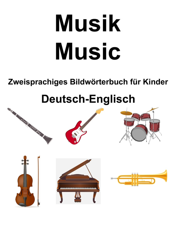 Kniha Deutsch-Englisch Musik / Music Zweisprachiges Bildwörterbuch für Kinder Richard Carlson