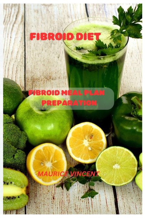 Książka Fibroid Diet Muarice Vincent