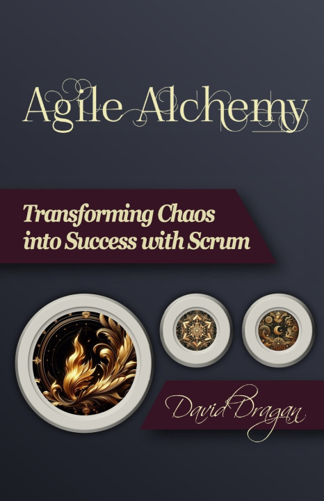 Knjiga Agile Alchemy David Dragan