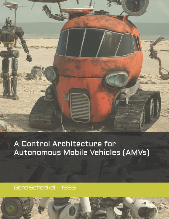 Książka A Control Architecture for Autonomous Mobile Vehicles Gerd G Schenkel