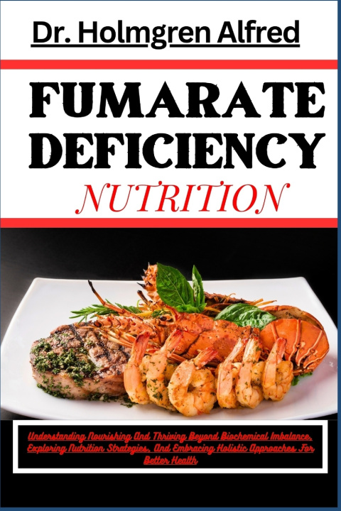 Knjiga FUMARATE DEFICIENCY NUTRITION Dr. Holmgren Alfred