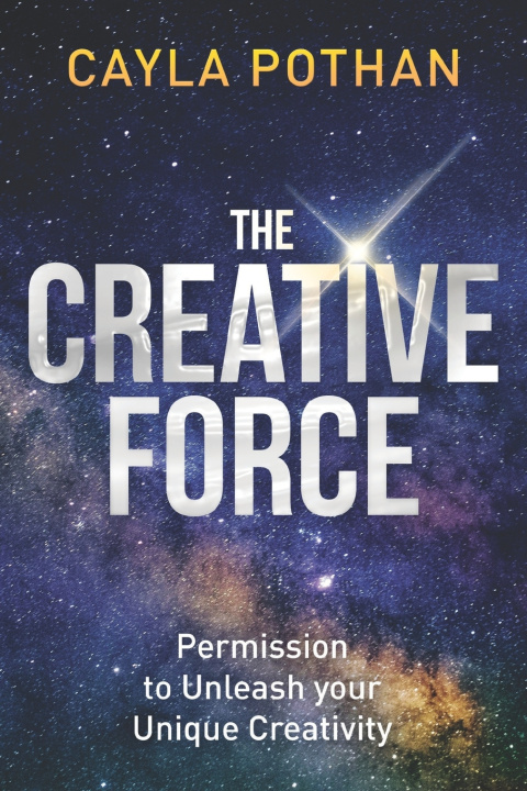 Kniha The Creative Force Cayla Pothan