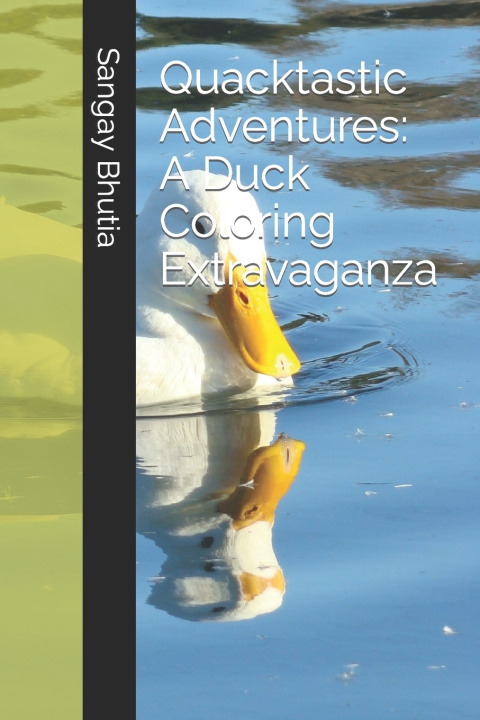 Kniha Quacktastic Adventures Sangay Bhutia