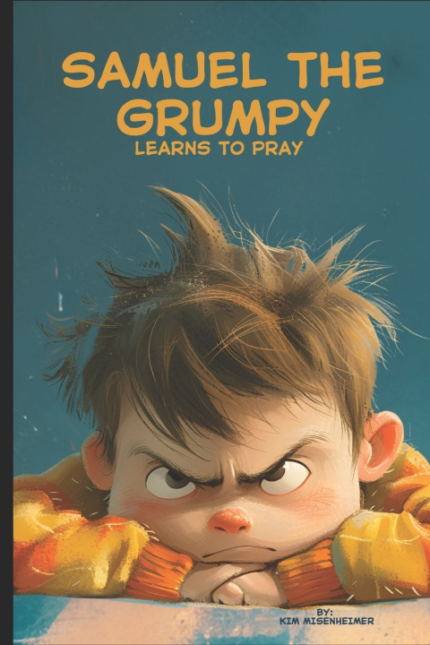 Kniha SAMUEL THE GRUMPY Kim Misenheimer