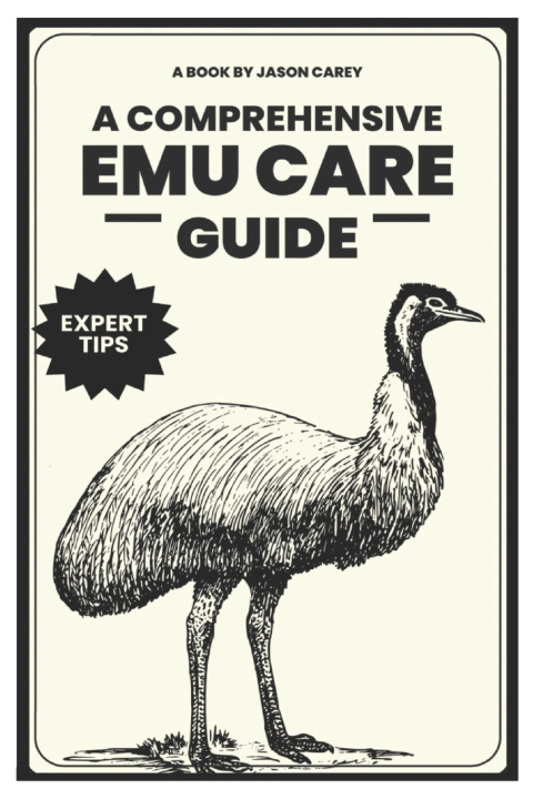 Kniha A Comprehensive Emu Care Guide Jason Carey