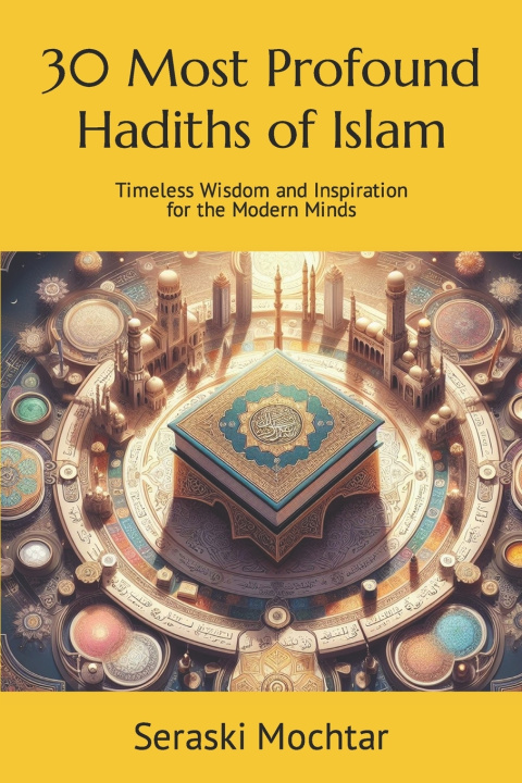Kniha 30 Most Profound Hadiths of Islam Seraski Mochtar