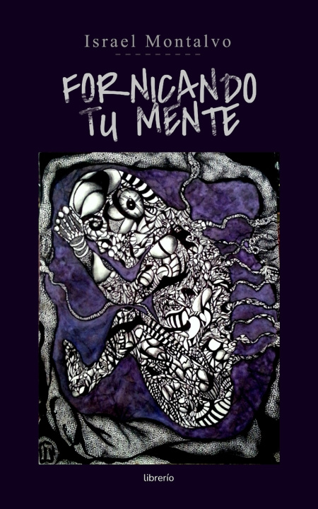 Knjiga Fornicando tu Mente Israel Montalvo