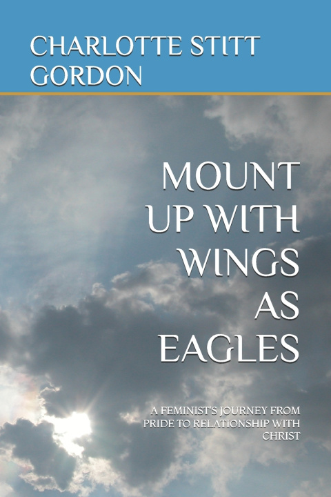 Knjiga MOUNT UP WITH WINGS AS EAGLES CHARLOTTE STITT GORDON