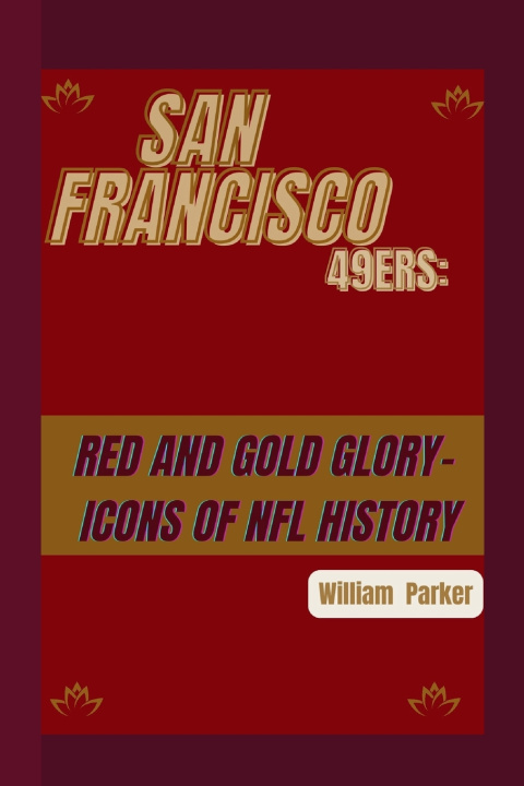 Kniha SAN FRANCISCO 49ERS William Parker