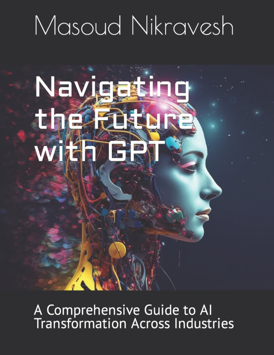 Kniha Navigating the Future with GPT Masoud Nikravesh