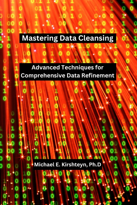 Kniha Mastering Data Cleansing Michael E Kirshteyn Ph.D