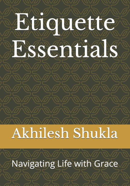 Kniha Etiquette Essentials Akhilesh Shukla Lucky