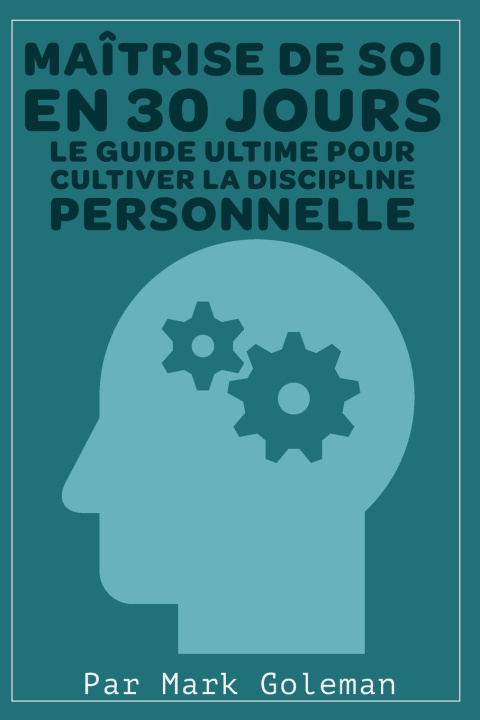 Kniha Maîtrise de Soi en 30 Jours Mark Goleman