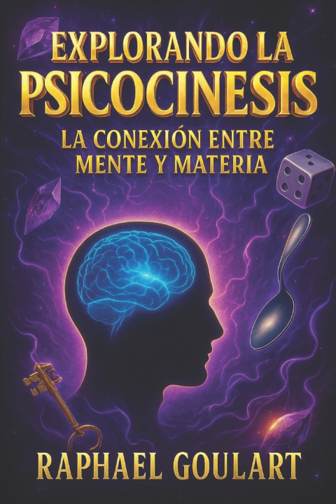 Kniha Explorando la Psicocinesis Raphael Goulart