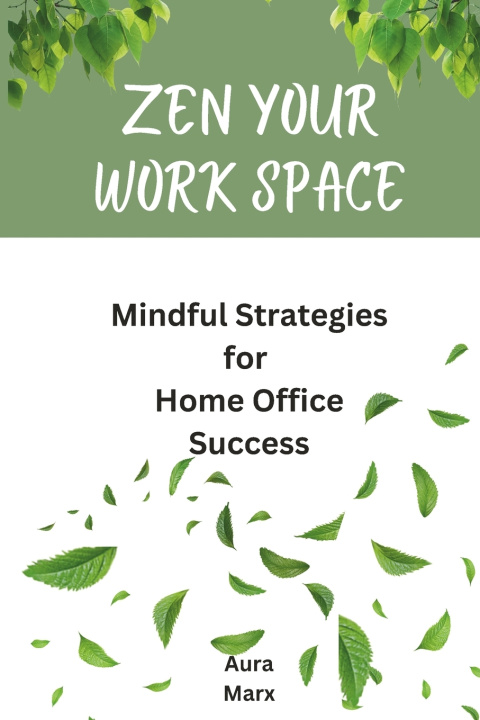 Kniha Zen Your Work Space Aura Marx
