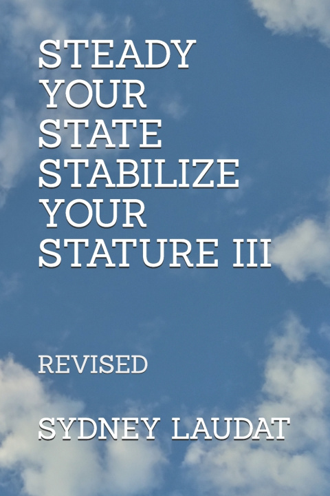 Książka STEADY YOUR STATE STABILIZE YOUR STATURE III SYDNEY LAUDAT