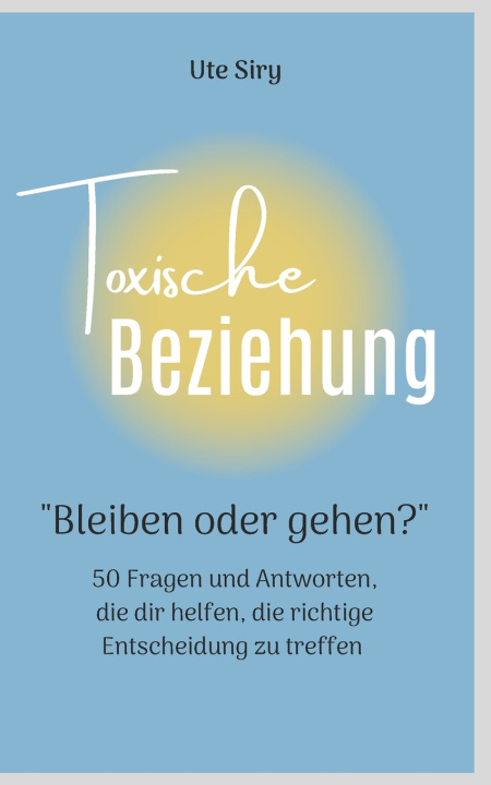 Kniha TOXISCHE BEZIEHUNG Ute Siry