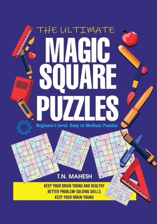Kniha THE ULTIMATE MAGIC SQUARE PUZZLES T N Mahesh