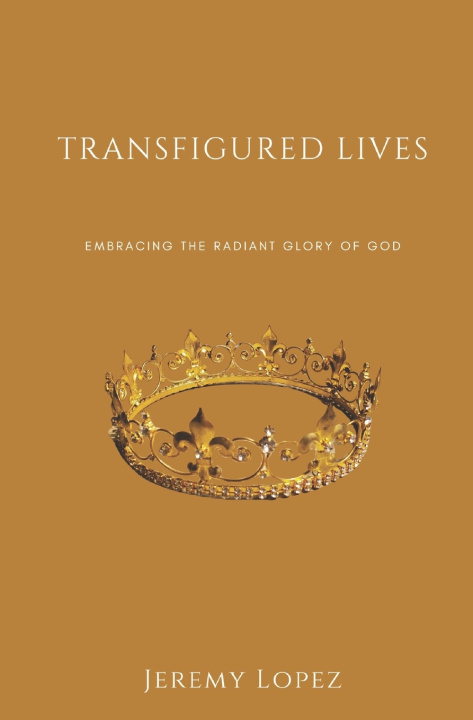 Książka Transfigured Lives Jeremy Lopez