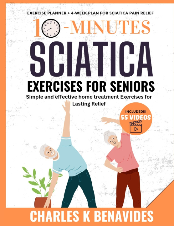 Kniha 10-minute Sciatica Exercises For Seniors Charles K Benavides