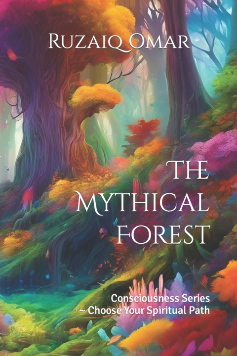 Książka The Mythical Forest Ruzaiq Omar