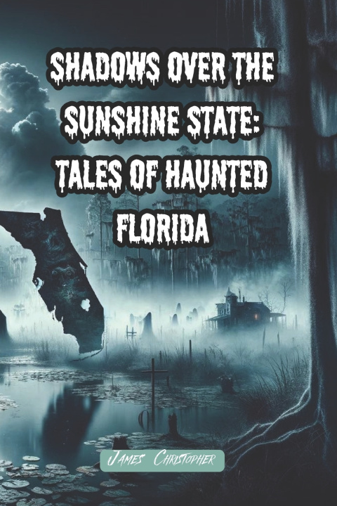 Książka Shadows Over the Sunshine State James Christopher