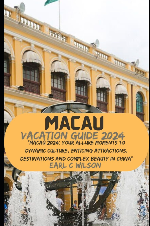 Książka Macau Vacation Guide 2024 Earl C Wilson