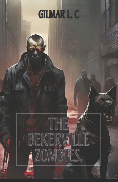 Kniha The Bekerville Zombies Gilmar L. C