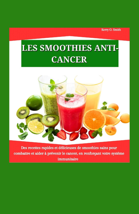 Książka LES SMOOTHIES ANTICANCER Kerry O. Smith