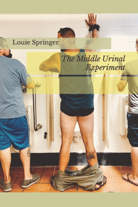 Knjiga The Middle Urinal Experiment Louie Springer