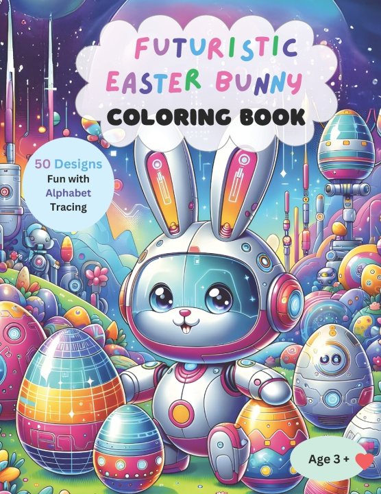 Knjiga Futuristic Easter Bunny Coloring Book Ning Cute Art Book