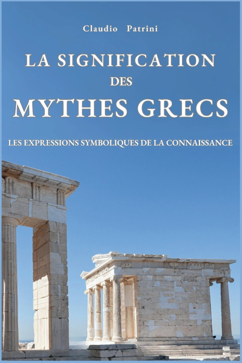 Książka LA SIGNIFICATION DES MYTHES GRECS Claudio Patrini