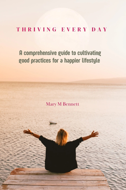 Książka Thriving everyday Mary M Bennett
