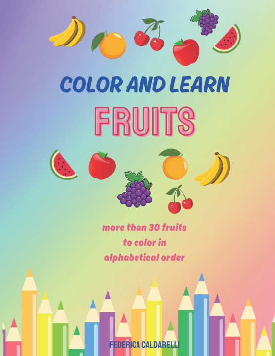 Książka COLOR AND LEARN FRUITS Federica Caldarelli
