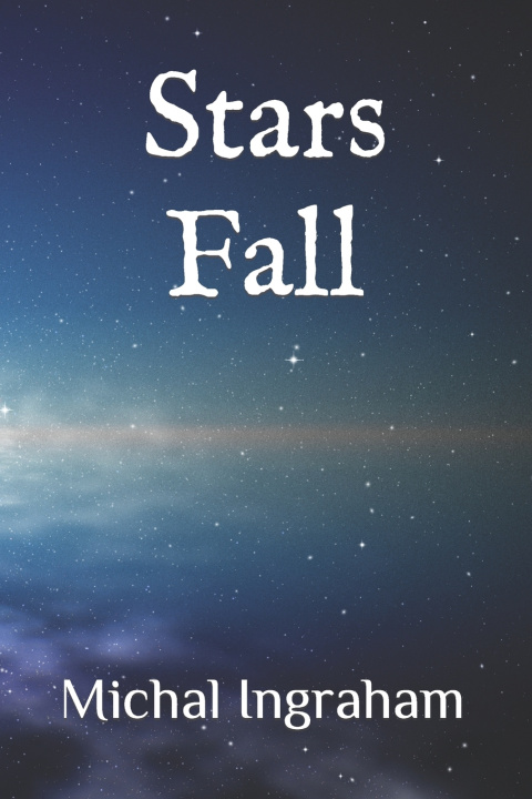 Knjiga Stars Fall Michal Ingraham