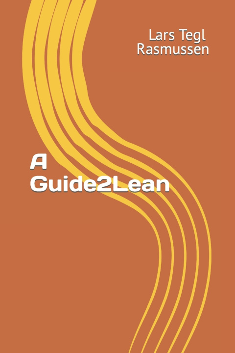 Kniha A Guide2Lean Lars Tegl Rasmussen